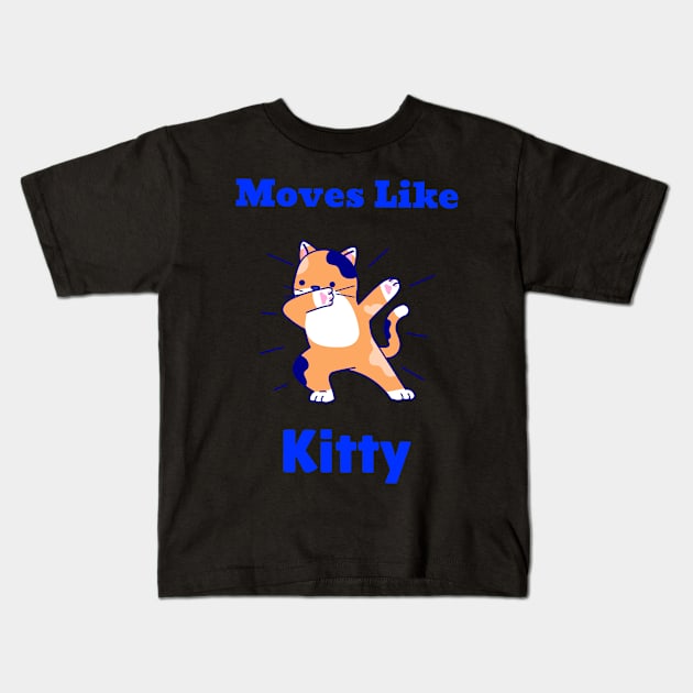 Moves Like Kitty Kids T-Shirt by Up 4 Tee